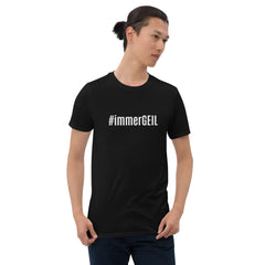 T-Shirt #immerGEIL