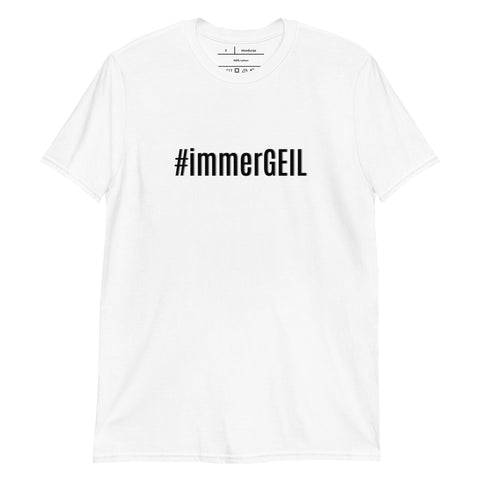 T-Shirt "#immerGEIL"